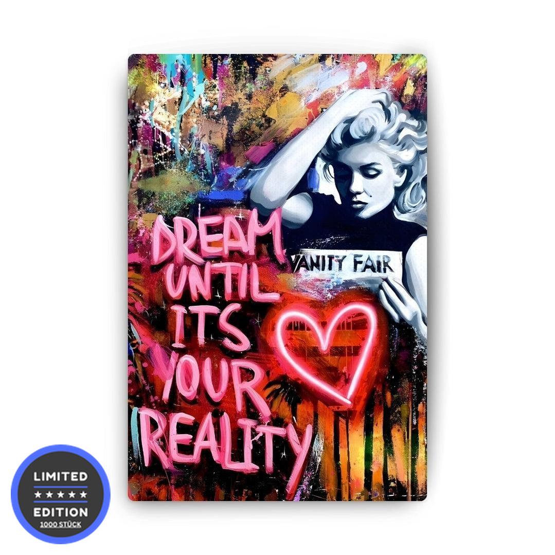 "DREAM UNTIL ITS YOUR REALITY"