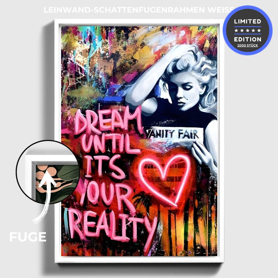 "DREAM UNTIL ITS YOUR REALITY"