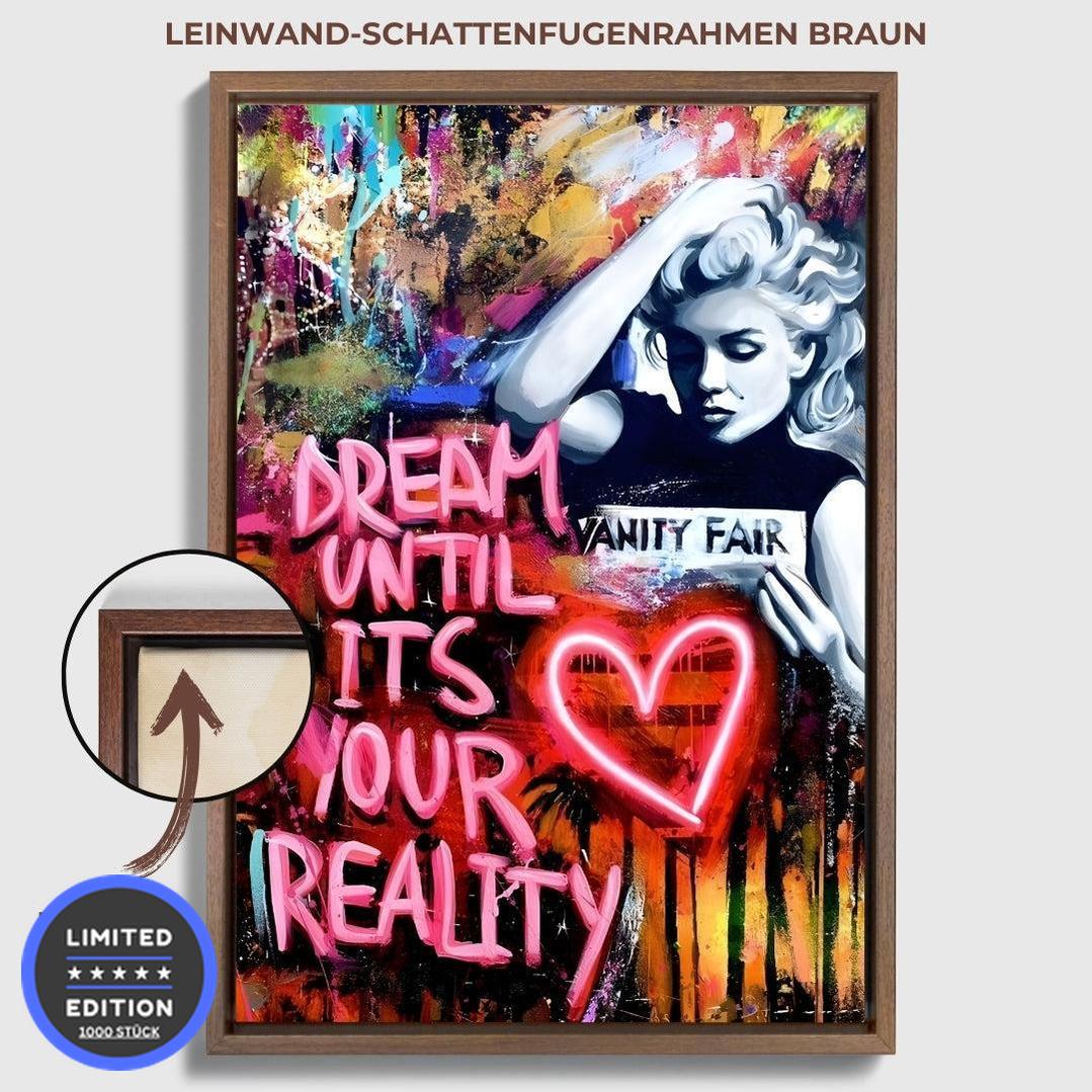 "DREAM UNTIL ITS YOUR REALITY"