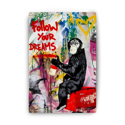 "FOLLOW YOUR DREAMS"