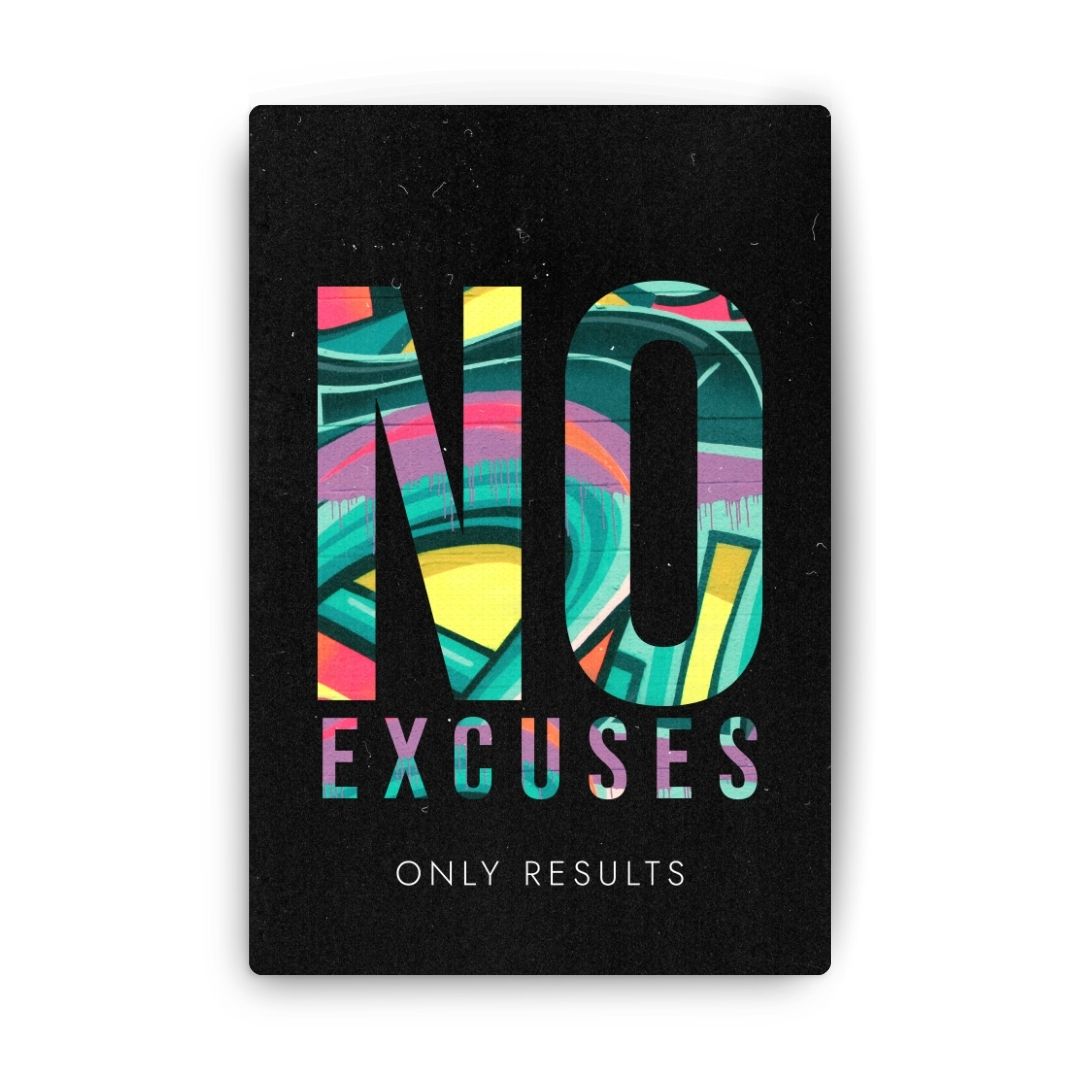 “NO EXCUSES”