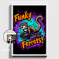 "FUNKY FERRETS"