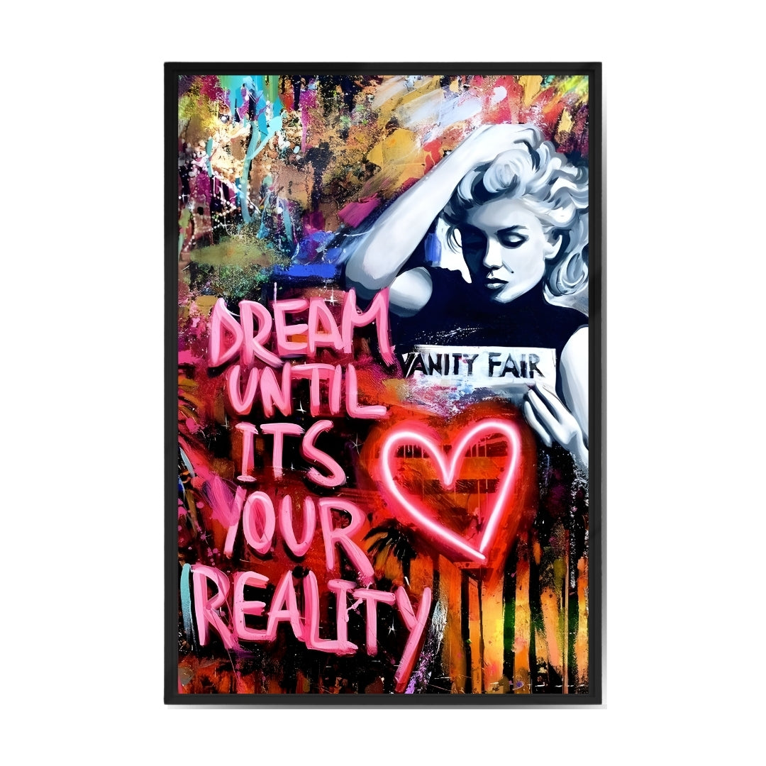 "DREAM UNTIL ITS YOUR REALITY"