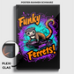 "FUNKY FERRETS"