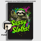 "SASSY SLOTHS!"