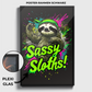 "SASSY SLOTHS!"