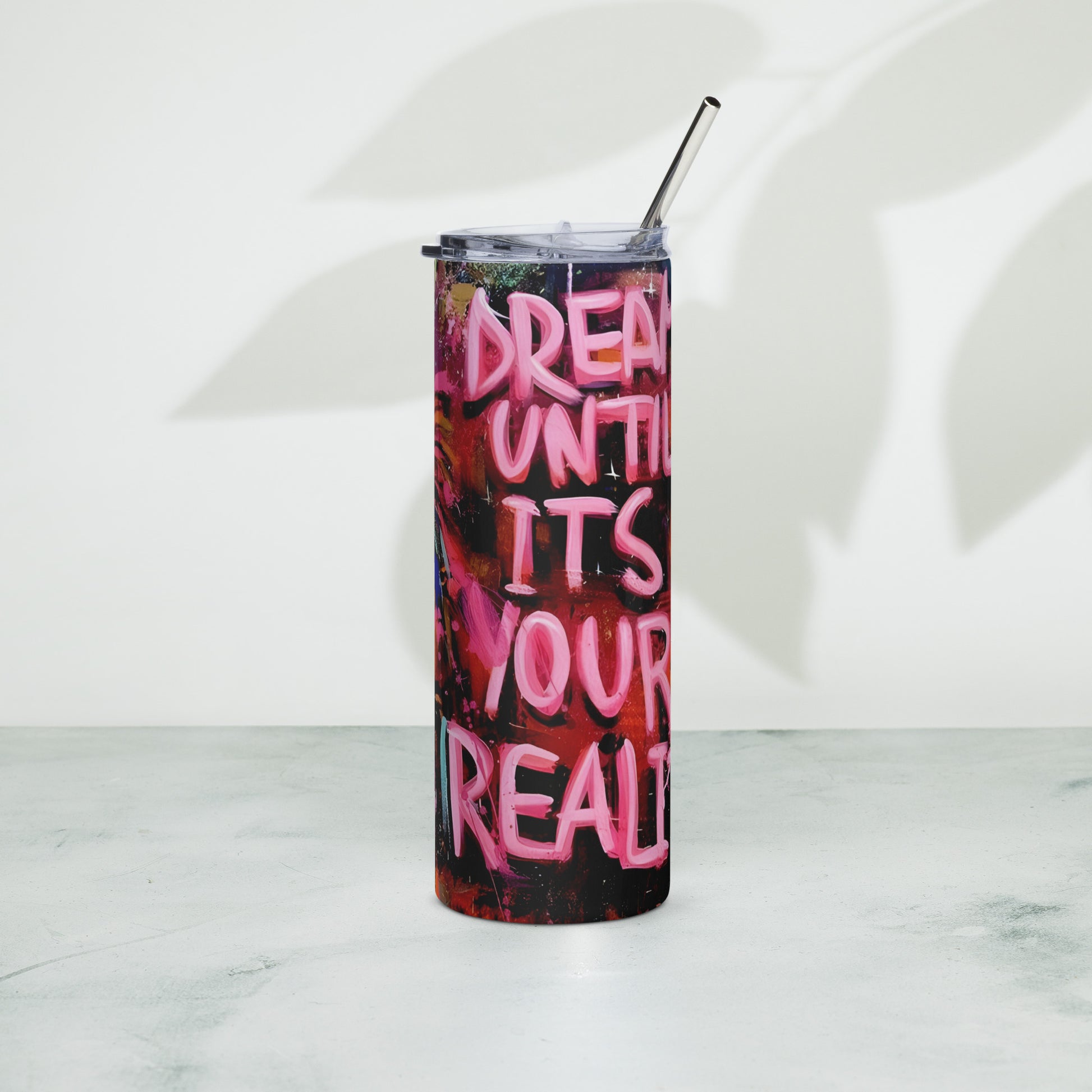 CUP - DREAM UNTIL ITS YOUR REALITY